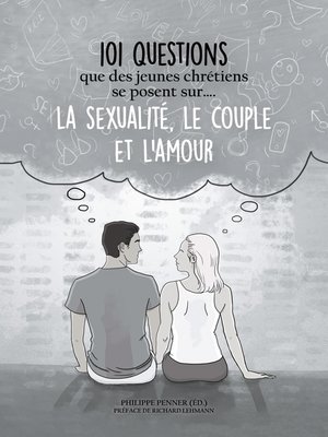 cover image of 101 questions que des jeunes chrétiens se posent sur ... la sexualité, le couple et l'amour